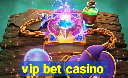 vip bet casino